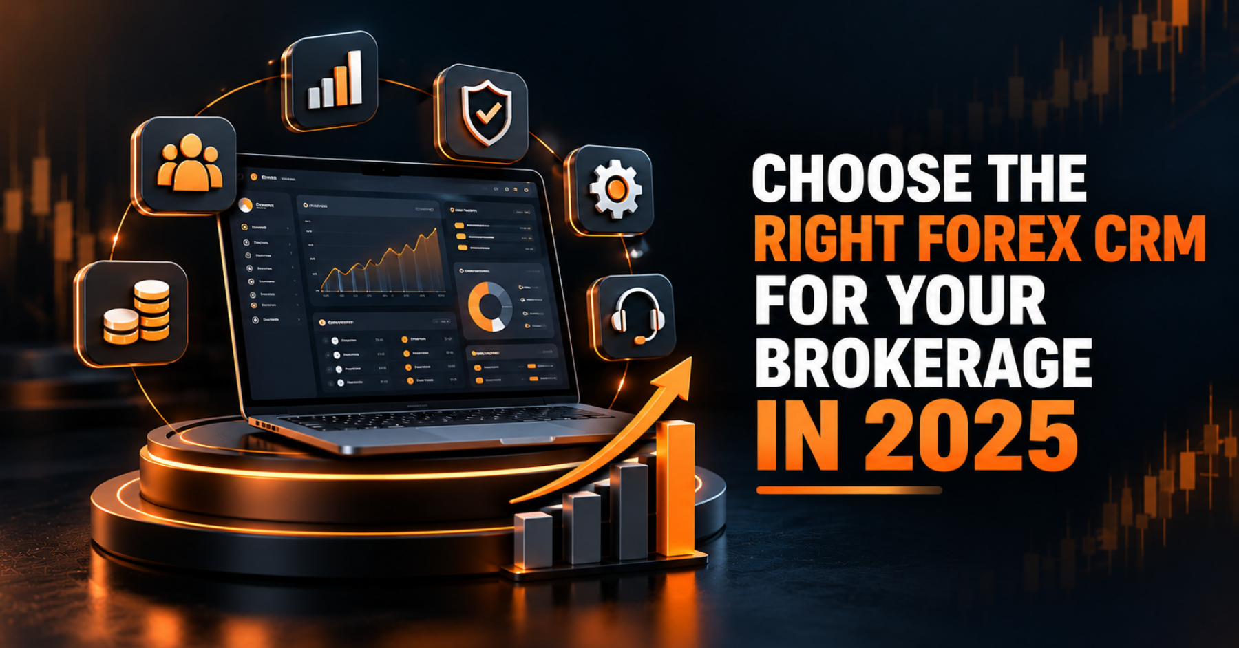 Choose the Right Forex CRM for Your Brokerage in 2025